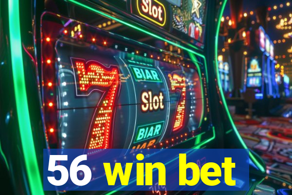 56 win bet